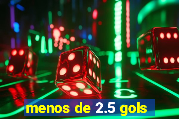 menos de 2.5 gols